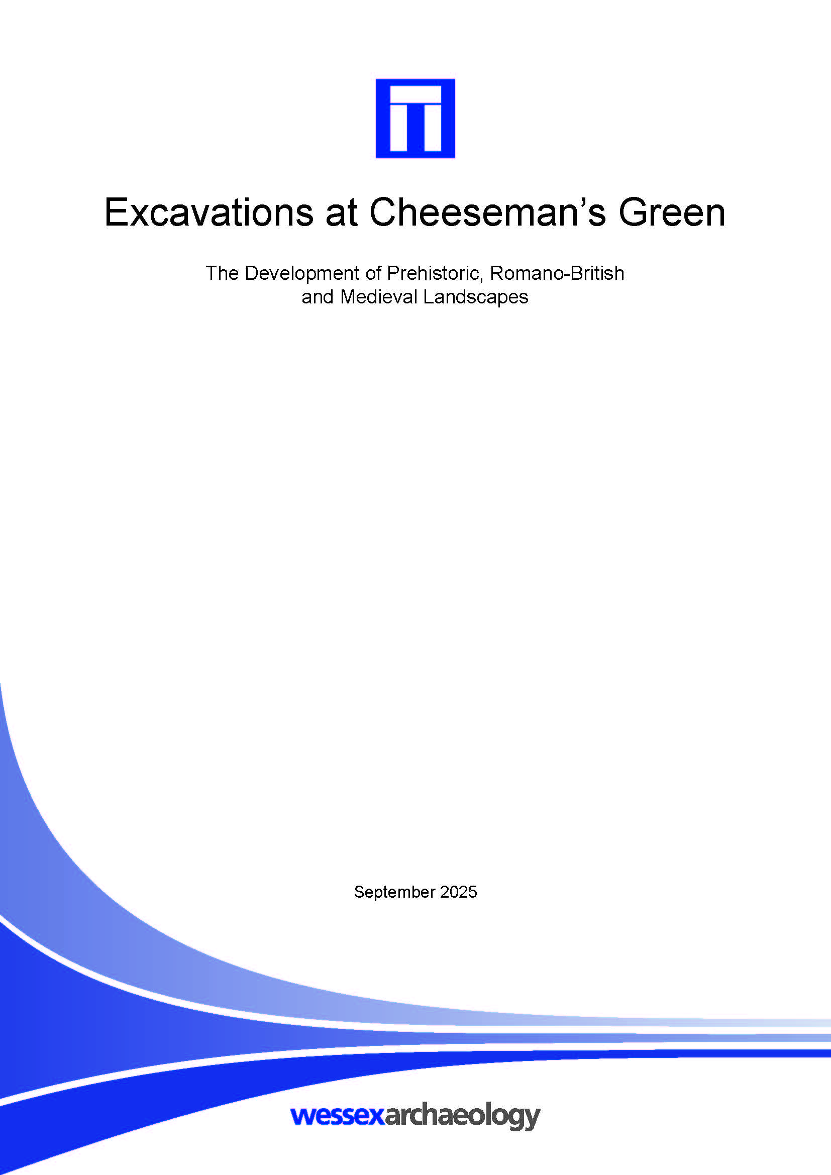 Thumbnail representing Excavations at Cheeseman's Green: The Development of Prehistoric, Romano-British and Medieval Landscapes