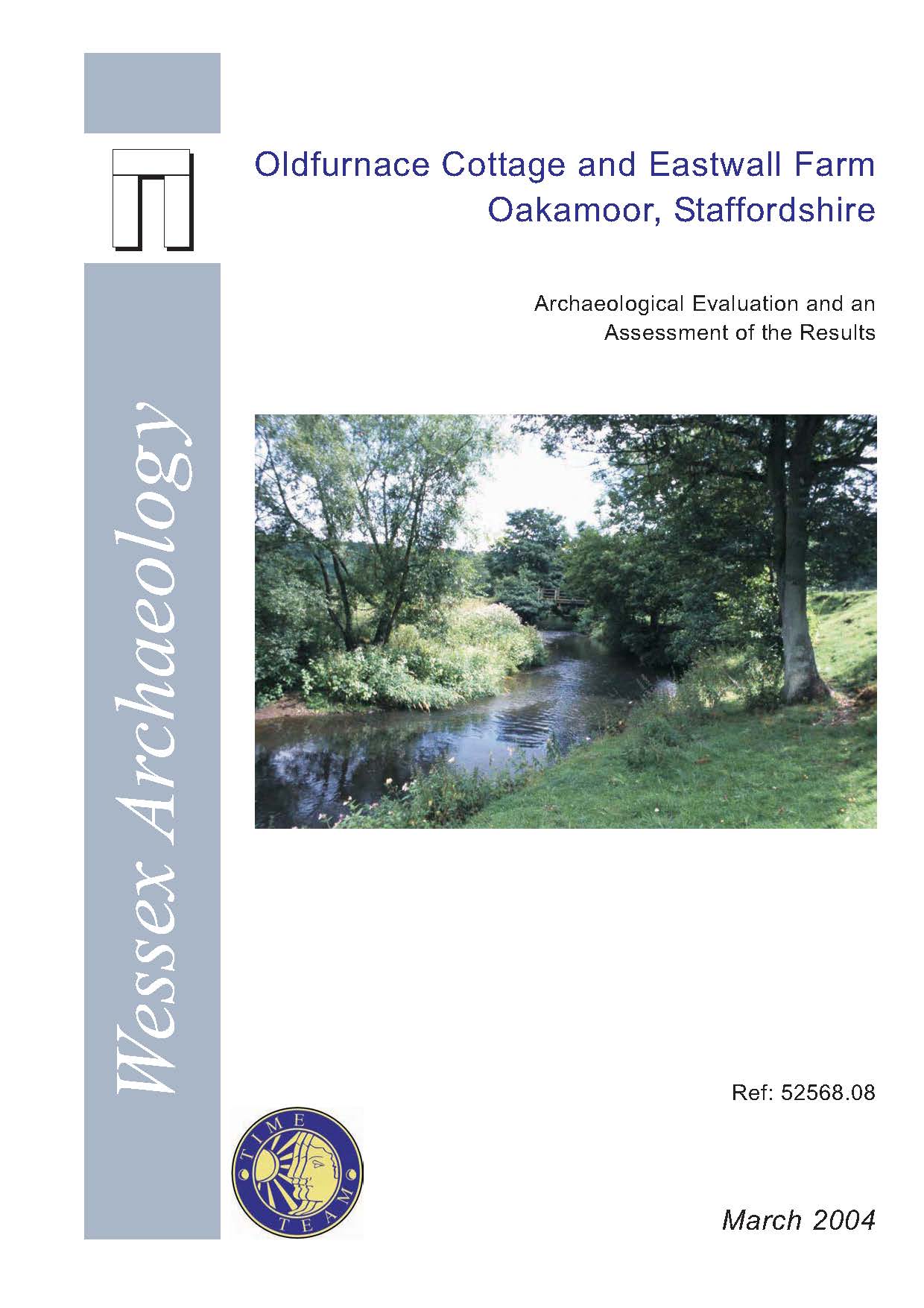 Thumbnail representing Time Team - Oldfurnace Cottage and Eastwall Farm, Oakamoor, Staffordshire - Archaeological Evaluation and an Assessment of the Results