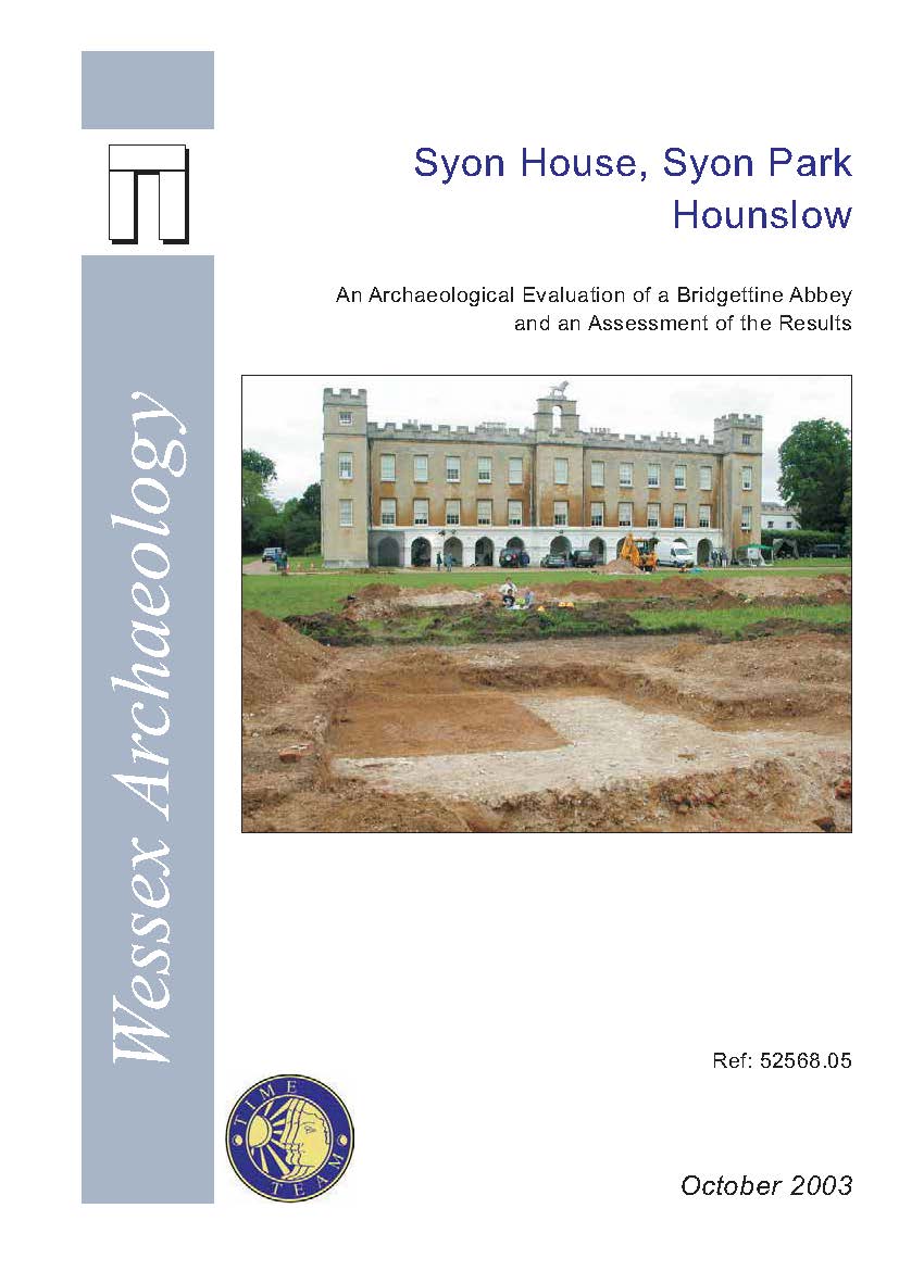 Thumbnail representing Time Team - Syon House, Syon Park, Hounslow - An Archaeological Evaluation of a Bridgettine Abbey and an Assessment of the Results