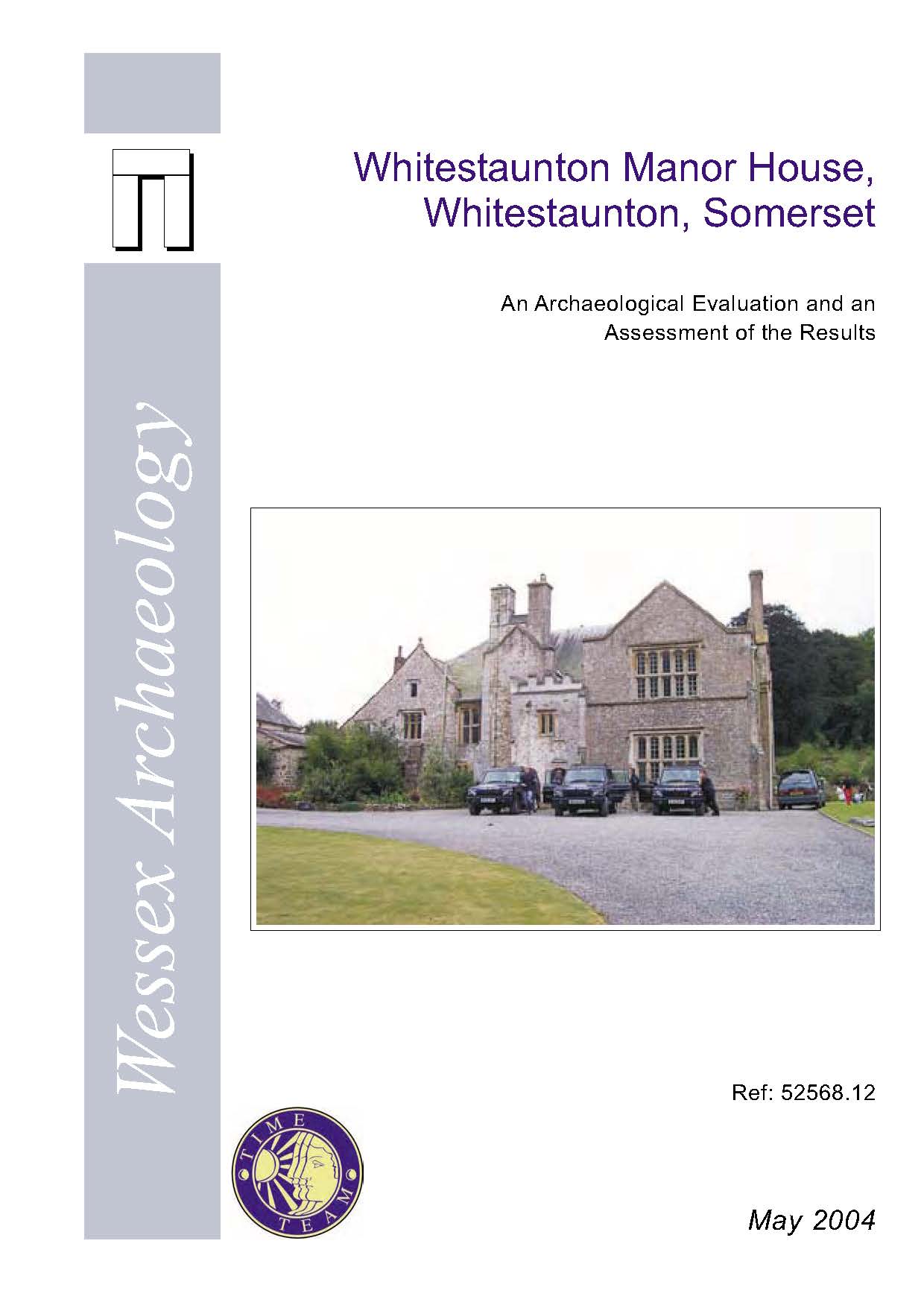 Thumbnail representing Time Team - Whitestaunton Manor House, Whitestaunton, Somerset - An Archaeological Evaluation and an Assessment of the Results