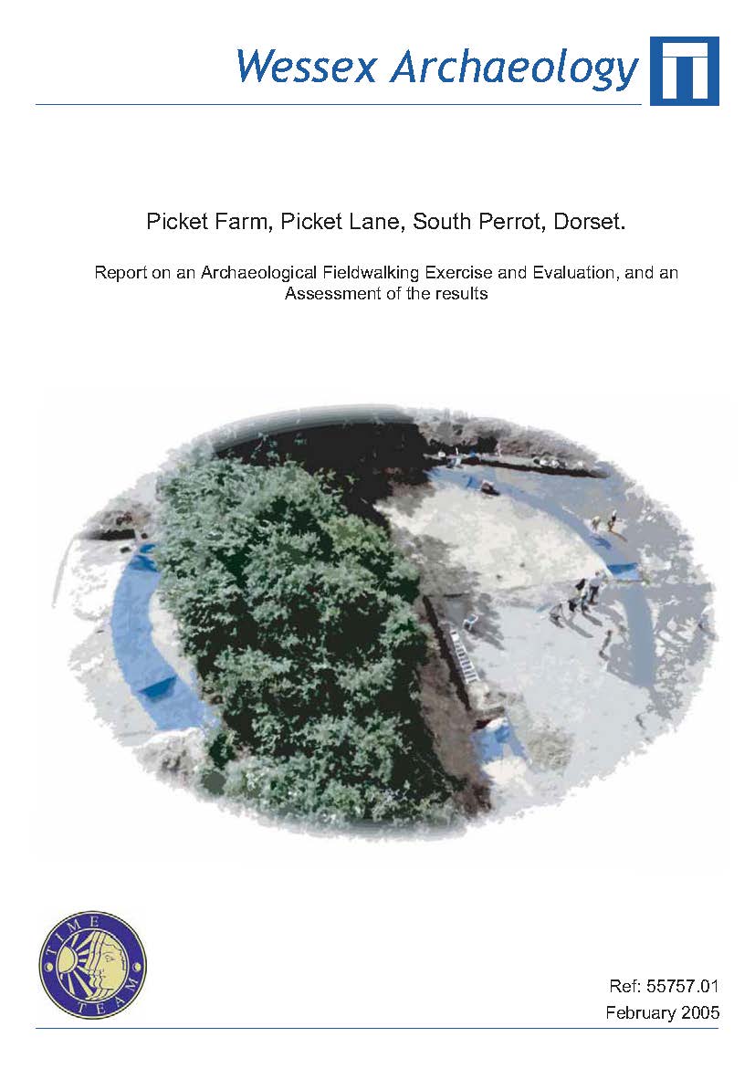 Thumbnail representing Time Team - Picket Farm, Picket Lane, South Perrot, Dorset - Report on an Archaeological Fieldwalking Exercise and Evaluation, and an Assessment of the results