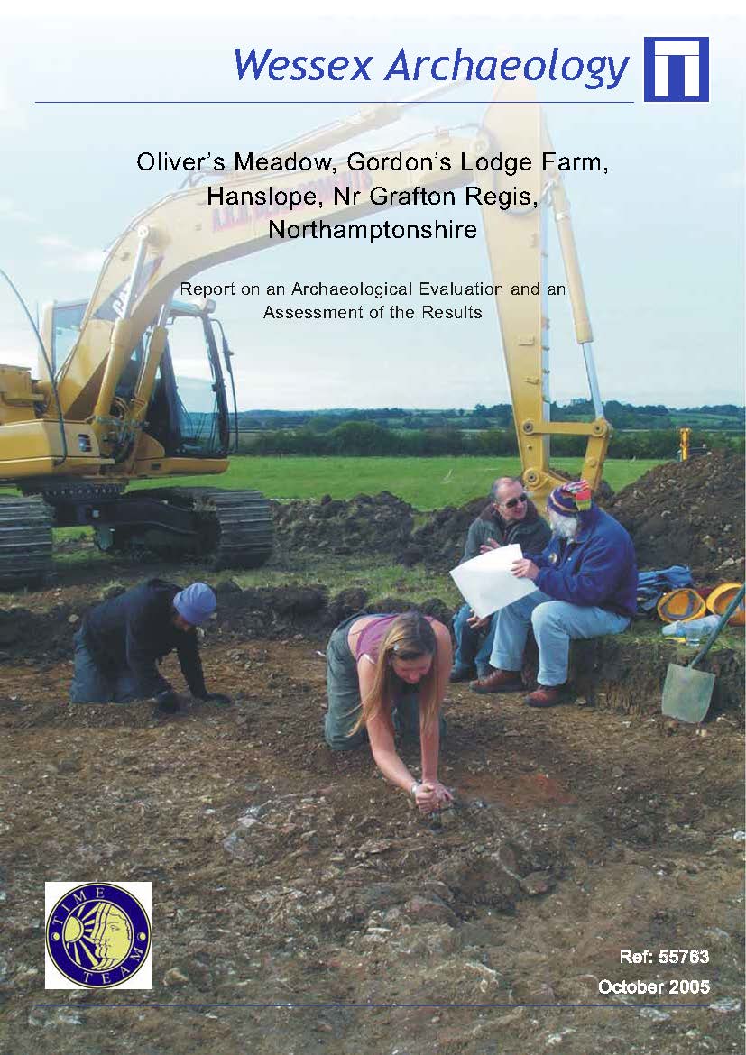 Thumbnail representing Time Team - Oliver's Meadow, Gordon's Lodge Farm, Hanslope, Nr Grafton Regis, Northamptonshire - Report on an Archaeological Evaluation and as Assessment of the Results